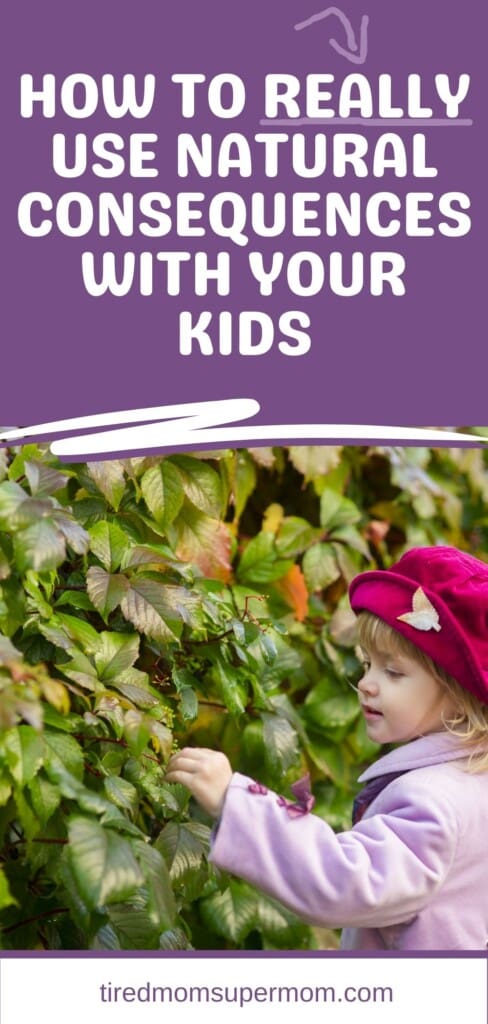 How To Really Use Natural Consequences With Your Kids 2