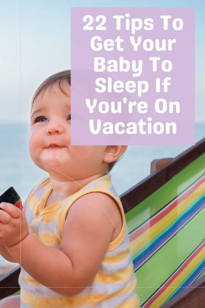 22 Tips To Get Your Baby To Sleep If You're On Vacation 2
