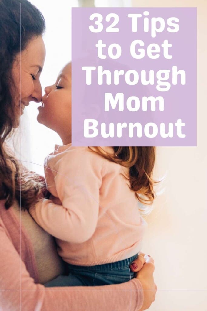 32 Tips to Get Through Mom Burnout 2