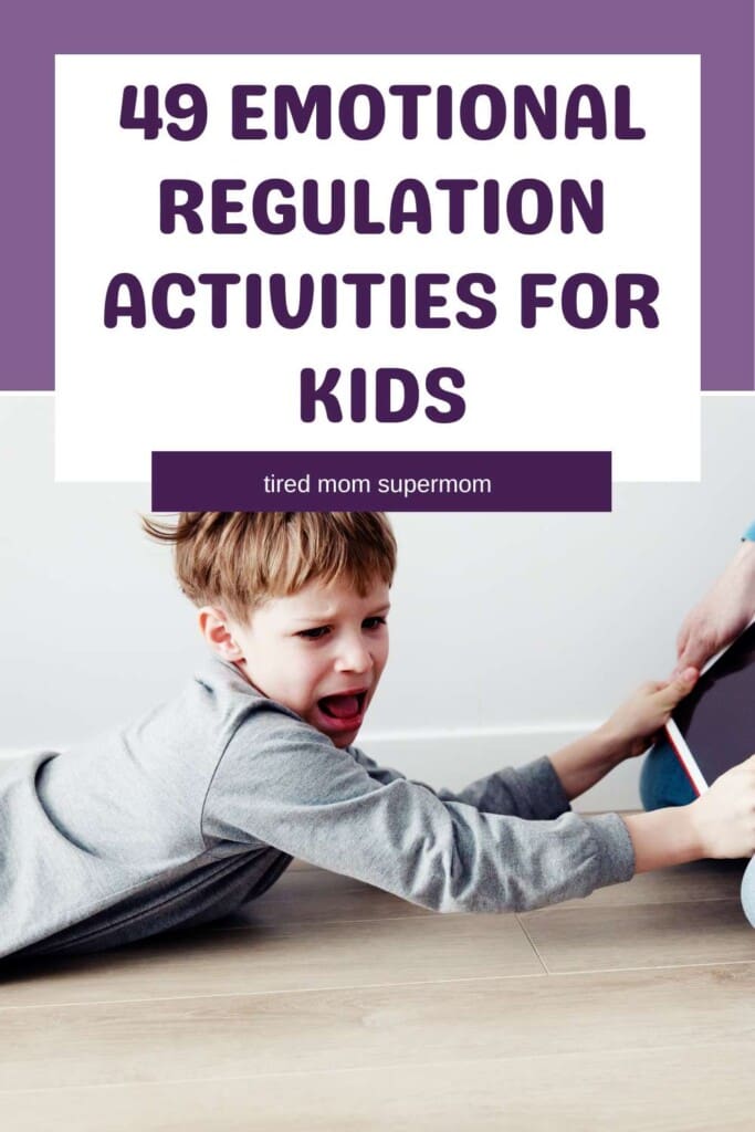 49 Emotional Regulation Activities For Kids - Tired Mom Supermom