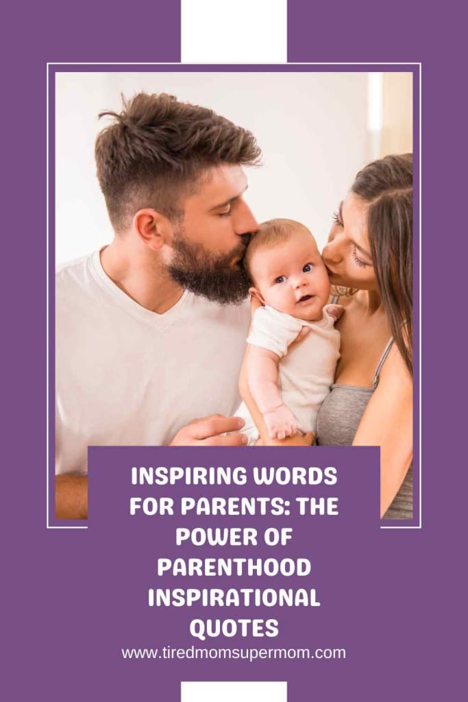 Inspiring Words for Parents: The Power of Parenthood Inspirational Quotes 2