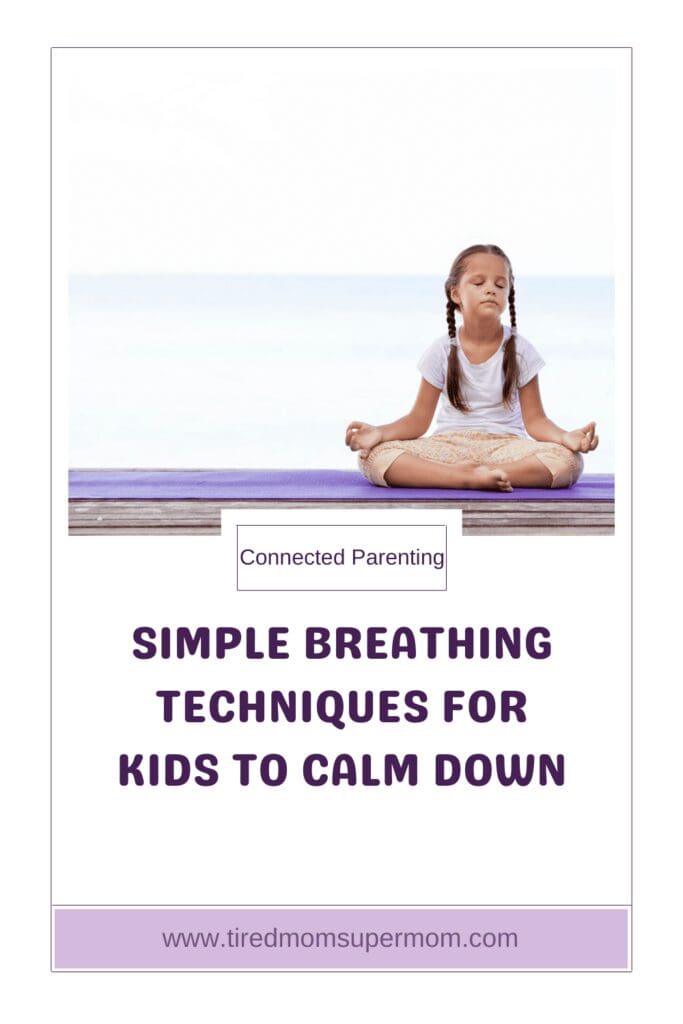 Simple Breathing Techniques For Kids To Calm Down - Tired Mom Supermom