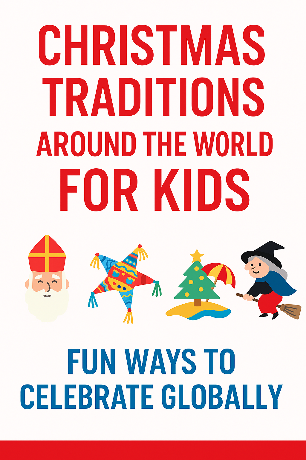A vertical infographic titled "Christmas Traditions Around the World for Kids" featuring colorful illustrations and brief descriptions of traditions from Germany, Mexico, Australia, and Italy. Includes icons like a gift-filled boot, piñata, beach umbrella with BBQ grill, and a friendly witch on a broom, alongside country flags and text for each tradition. The bottom of the image displays the website name tiredmomsupermom.com.
