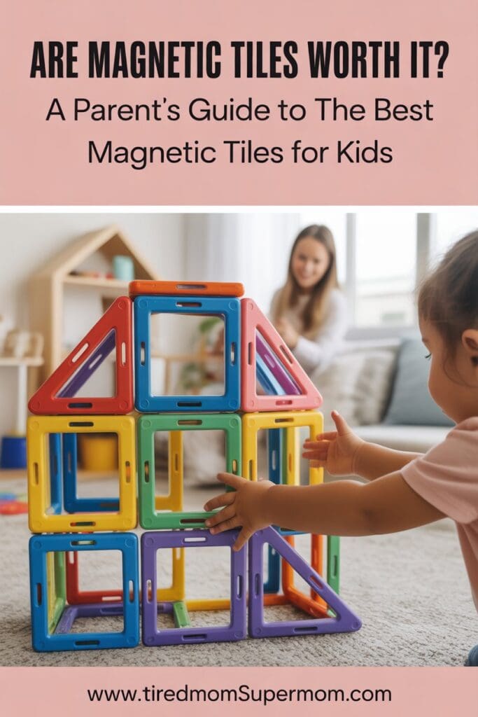 A Pinterest-style image featuring a colorful magnetic tile house built by a toddler, with a smiling mother in the background. The text overlay reads “Are Magnetic Tiles Worth It? A Parent’s Guide to The Best Magnetic Tiles for Kids,” showcasing a bright and inviting playroom scene that highlights educational toy use in real life.