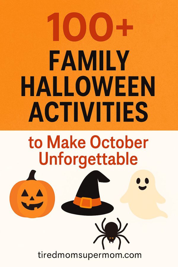 100+ family Halloween activities graphic featuring bold text and cute illustrations of a pumpkin, witch hat, ghost, and spider on an orange and white background.