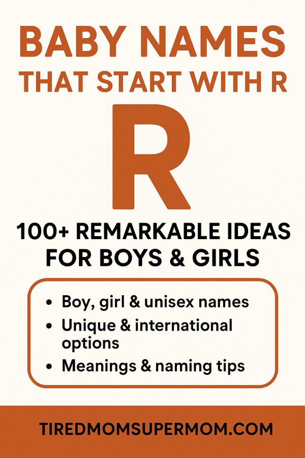 Pinterest pin image with a soft, modern design featuring the title “Baby Names That Start With R: 100+ Remarkable Ideas for Boys & Girls.” The layout includes a clean white background with warm orange accents, bold typography, and a list of featured content such as “Unique R Names,” “Popular Picks,” and “Unisex Options.” Stylish and minimalist, the pin is designed to catch the eye of expecting parents browsing baby name inspiration.