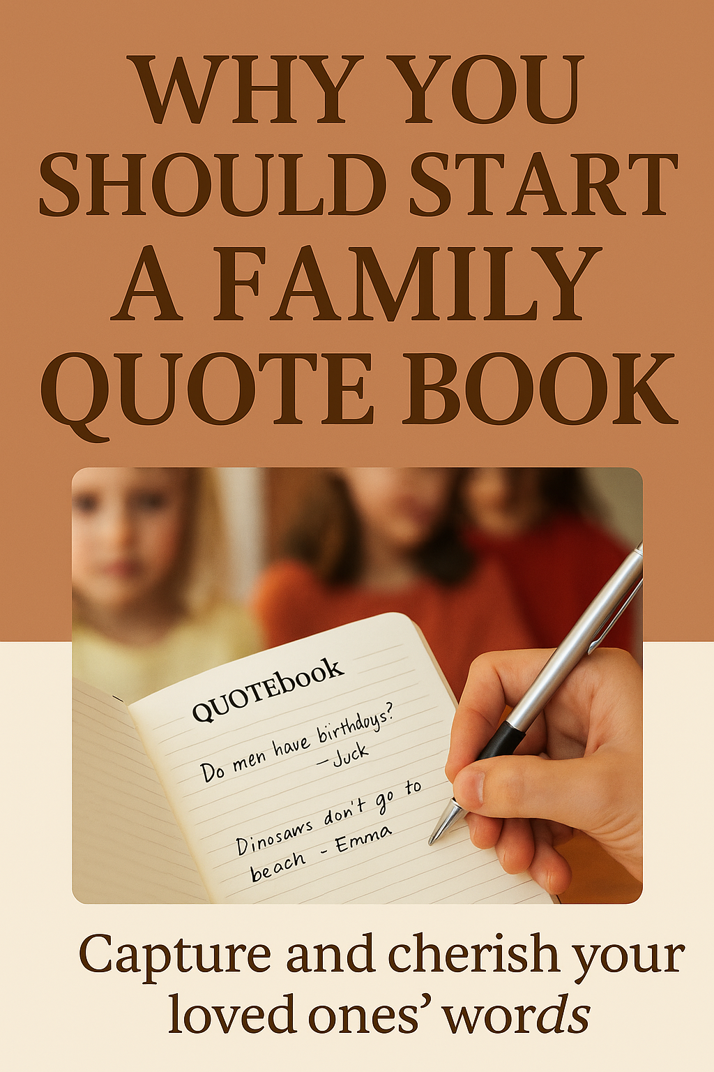 Why You Should Start a Family Quote Book – Capture and cherish your loved ones' words, with an open journal titled QUOTEbook and handwritten child quotes.