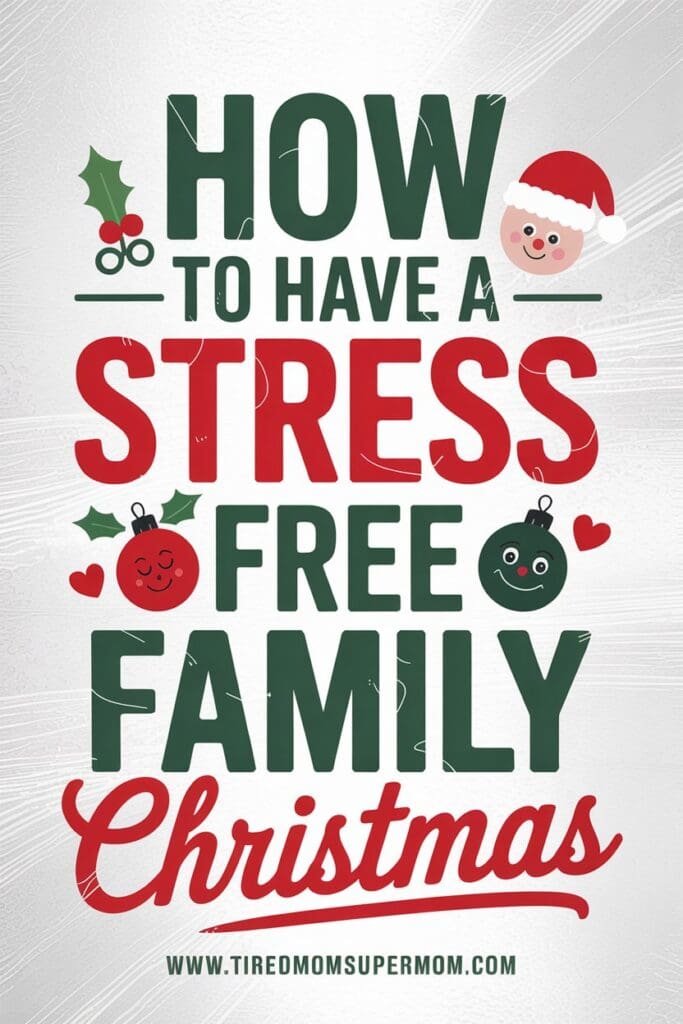 "Festive graphic with cheerful icons and text showing stress free Christmas tips for families."