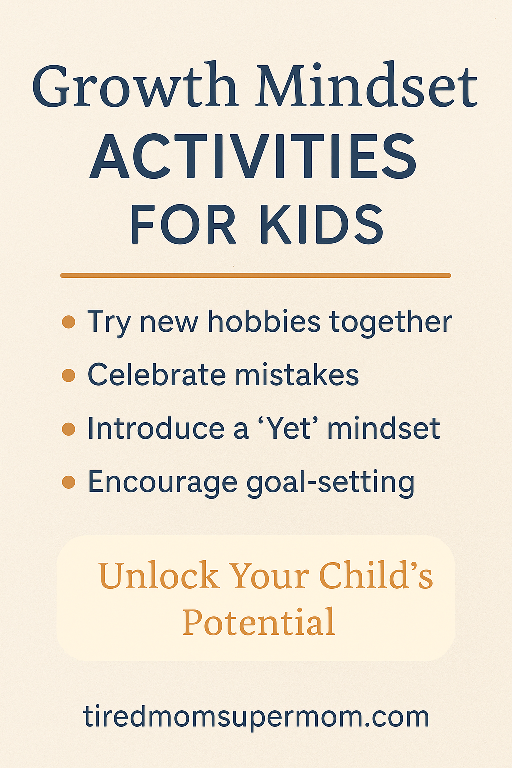 Infographic showing four growth mindset activities for kids try new hobbies together, celebrate mistakes, introduce a ‘yet’ mindset, and encourage goal-setting — with the phrase “Unlock Your Child’s Potential” at the bottom.