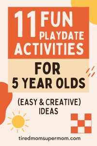 Pinterest graphic featuring the text "11 Fun Playdate Activities for 5 Year Olds (Easy & Creative Ideas)" with colorful design elements; optimized for the keyword "playdate activities for 5 year olds".