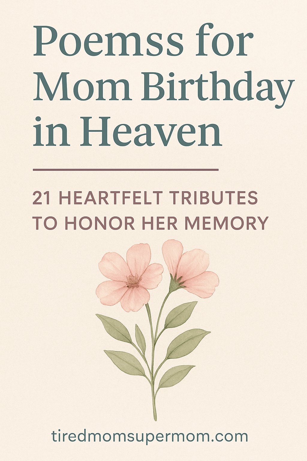 Pinterest-style graphic titled “Poems for Mom Birthday in Heaven” featuring soft pastel flowers and elegant typography, designed to honor a mother’s memory with heartfelt tribute poems.