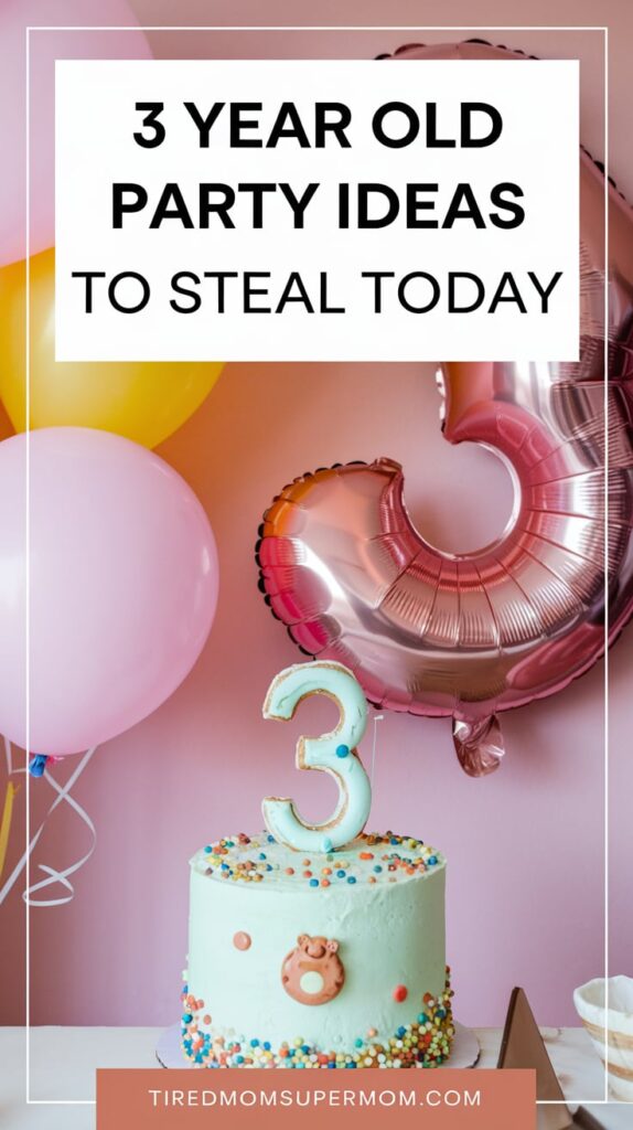 A pastel birthday setup featuring a mint-green cake topped with a number three candle and colorful sprinkles, surrounded by pink and yellow balloons and a large rose gold number 3 balloon. Text on the image reads “3 Year Old Party Ideas To Steal Today.”