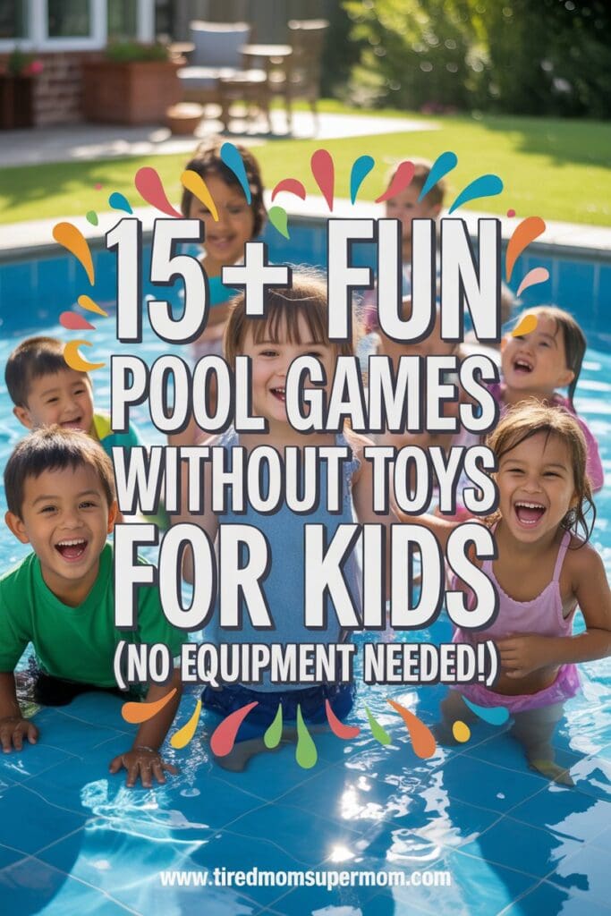 A vibrant Pinterest pin graphic titled "15+ Pool Games WITHOUT Toys!" featuring three smiling children laughing and splashing in a bright blue swimming pool on a sunny day, creating an inviting and playful summer vibe.