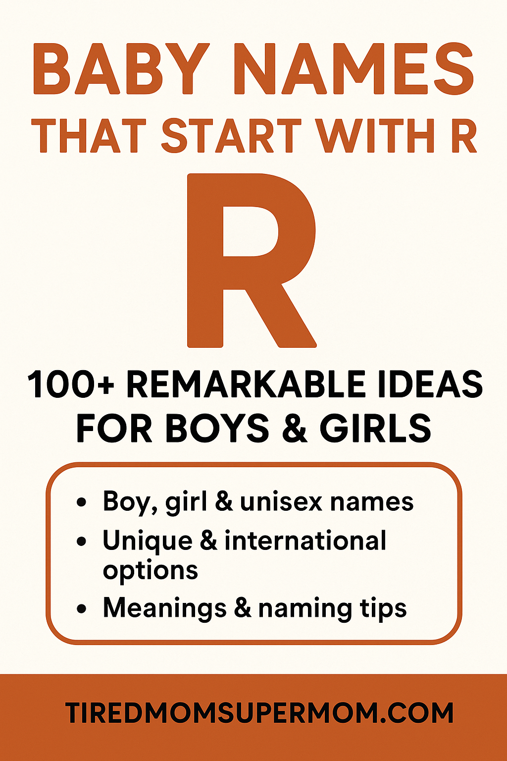 Pinterest pin image with a soft, modern design featuring the title “Baby Names That Start With R: 100+ Remarkable Ideas for Boys & Girls.” The layout includes a clean white background with warm orange accents, bold typography, and a list of featured content such as “Unique R Names,” “Popular Picks,” and “Unisex Options.” Stylish and minimalist, the pin is designed to catch the eye of expecting parents browsing baby name inspiration.