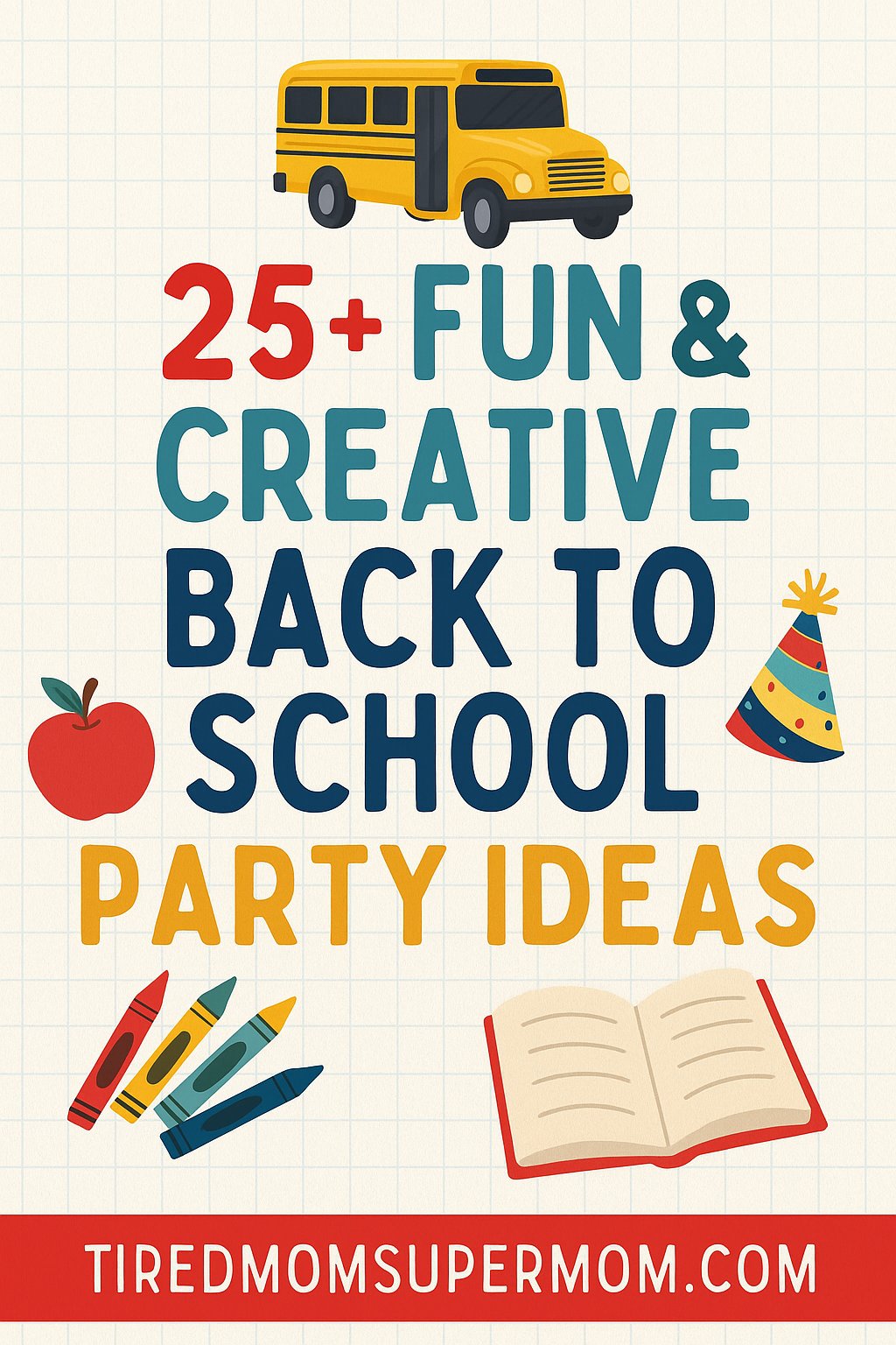 alt
ChatGPT said:
A Pinterest pin for a blog post titled โ25+ Fun & Creative Back to School Party Ideas,โ featuring a bright yellow school bus at the top, playful icons like an apple, party hat, crayons, and an open book, all set against a beige graph paper background with colorful, bold text and the website URL "tiredmomsupermom.com" displayed at the bottom.