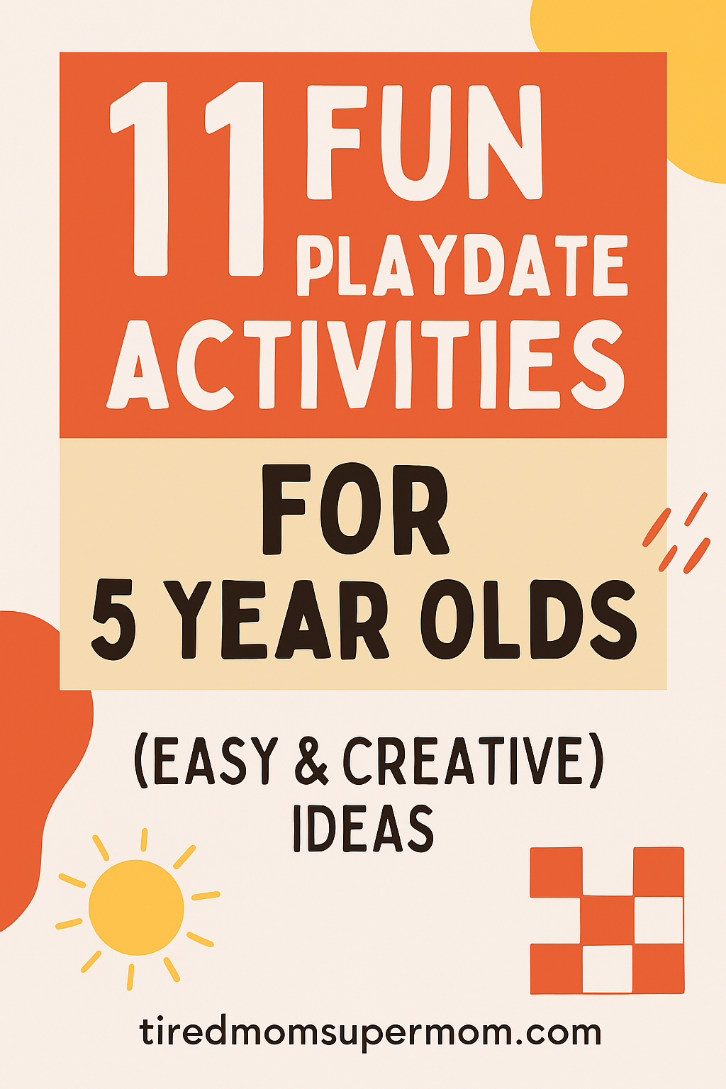 Pinterest graphic featuring the text "11 Fun Playdate Activities for 5 Year Olds (Easy & Creative Ideas)" with colorful design elements; optimized for the keyword "playdate activities for 5 year olds".