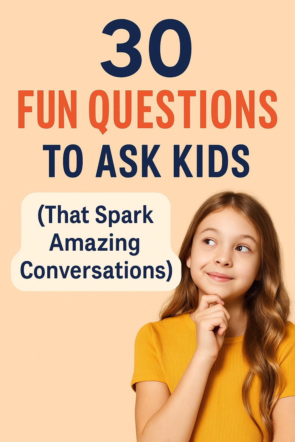 Bright and colorful Pinterest graphic featuring '30 Fun Questions to Ask Kids' with a smiling child, perfect for sparking amazing conversations and connecting with kids."