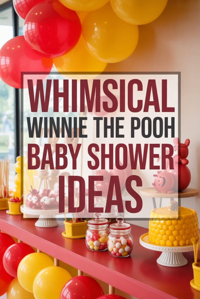 Vertical red and yellow Winnie the Pooh baby shower display with balloons, themed desserts, honeycomb cake, and jars of candy, with bold text overlay reading “Whimsical Winnie the Pooh Baby Shower Ideas.”