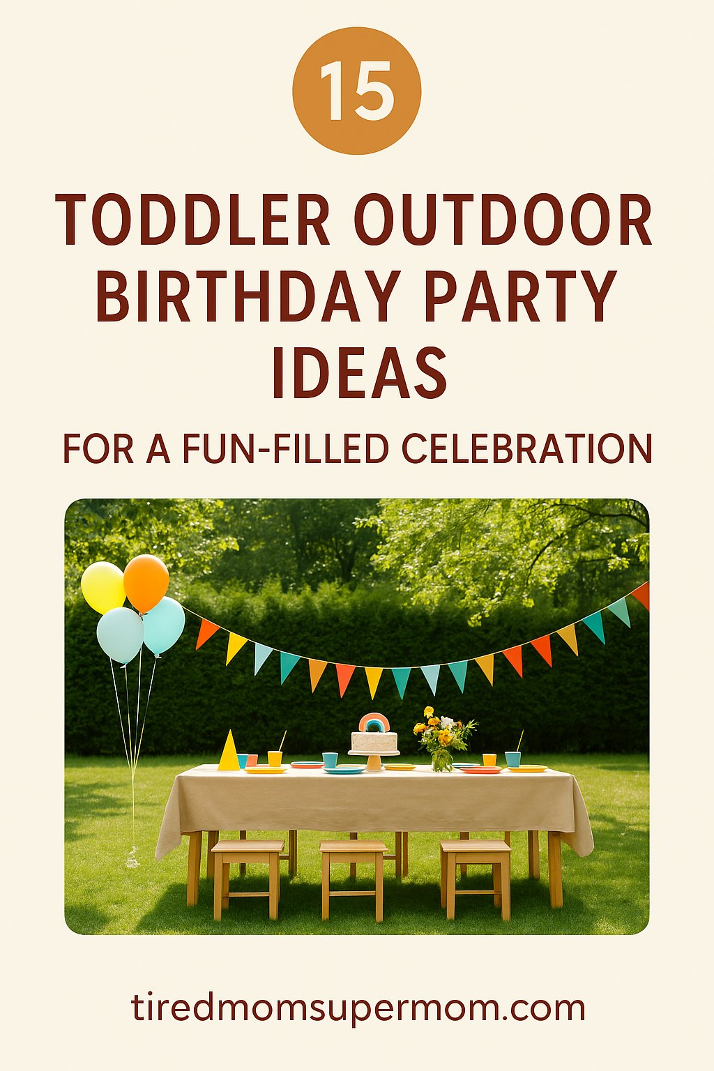 Colorful backyard setup with balloons, party table, and banner decorations highlighting toddler outdoor birthday party ideas.