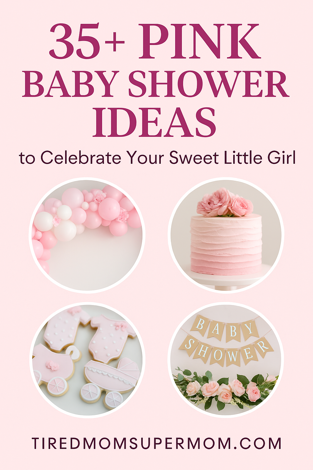 A Pinterest pin graphic showcasing pink baby shower ideas, featuring images of a balloon garland, pink ombré cake, baby-themed sugar cookies, and a floral baby shower banner on a soft pink background.