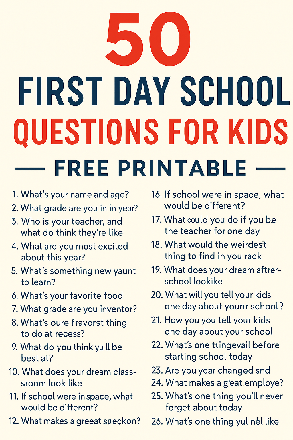 A Pinterest pin graphic features a list of "50 First Day of School Questions for Kids" on a soft cream background. Bold navy and red text highlights the title and "Free Printable" offer, while neatly formatted questions appear in two columns. The design is clean, playful, and easy to read—perfect for parents and teachers looking to create a back-to-school tradition.